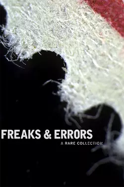 Freaks & Errors: A Rare Collection