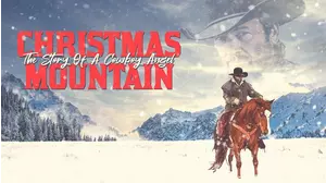 Christmas Mountain: The Story Of A Cowboy Angel