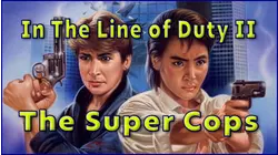 In The Line of Duty II THE SUPER COPS