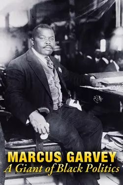 Marcus Garvey - A Giant Of Black Politics