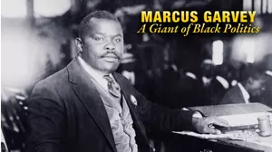 Marcus Garvey - A Giant Of Black Politics
