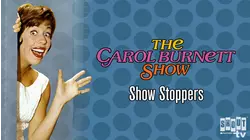 The Carol Burnett Show: Show Stoppers
