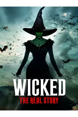Wicked: The Real Story