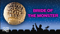 MST3K: Bride Of The Monster