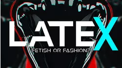 Latex: Fetish Or Fashion