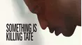 Something is Killing Tate