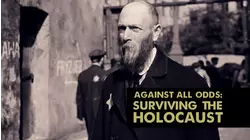 Against All Odds: Surviving the Holocaust