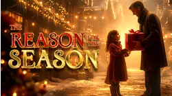 The Reason for the Season