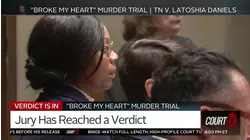 'Broken My Heart' Murder Trial: Watch the Verdict