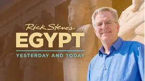 Rick Steves' Egypt: Yesterday and Today