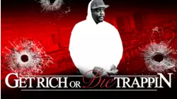 Get Rich or Die Trappin'
