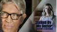 Stalked by My Doctor: Patient's Revenge
