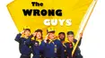 The Wrong Guys