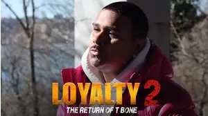 Loyalty 2: The Return of T Bone