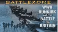 Battlezone WWII: Dunkirk and the Battle for Britain