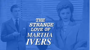 The Strange Love of Martha Ivers
