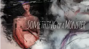 Something of a Monster