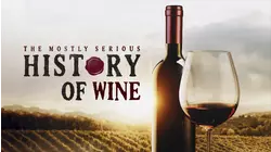 The Mostly Serious History of Wine