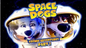 Space Dogs: Cosmic Adventures Part II