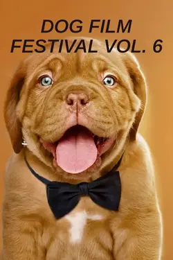 Dog Film Festival Vol. 6