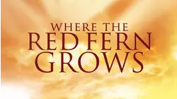 Where The Red Fern Grows