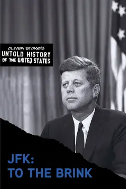 The Untold History Of The United States: JFK: To the Brink