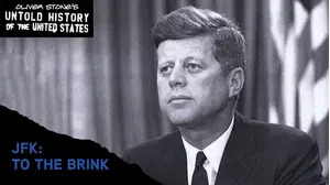 The Untold History Of The United States: JFK: To the Brink