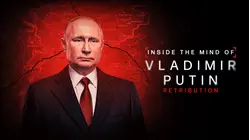 Inside the Mind of Vladimir Putin: Retribution