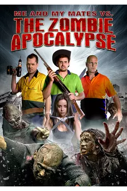 Me and My Mates vs. The Zombie Apocalypse