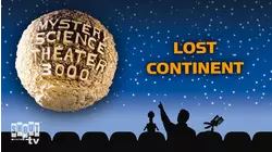 MST3K: Lost Continent