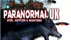 Paranormal UK: UFOs, Cryptids and Hauntings