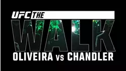 UFC The Walk: Oliveira vs Chandler
