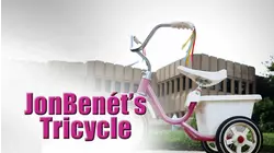 Jon Benét's Tricycle
