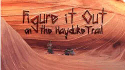 Figure It Out: On The Hayduke Trail