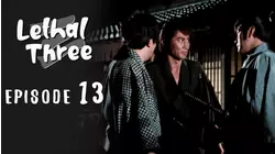 Lethal Three - Sanbiki ga Kiru: Episode 13