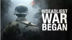 How the Deadliest War Began