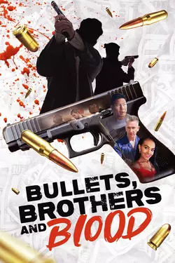 Bullets, Brothers and Blood