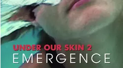 Under Our Skin 2: Emergence