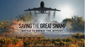 Saving The Great Swamp: Battle to Defeat the Jetport