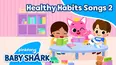 Pinkfong Healthy Habits Songs