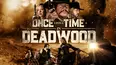 Once Upon a Time in Deadwood