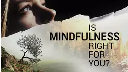 Is Mindfulness Right for You?