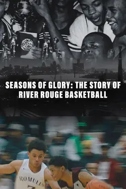 Seasons of Glory: The Story of River Rouge Basketball