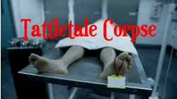 Tattletale Corpse