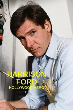Harrison Ford: Hollywood Hero