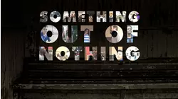 Something out of Nothing