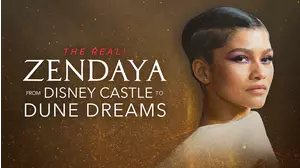 The Real! Zendaya: From Disney Castle to Dune Dreams