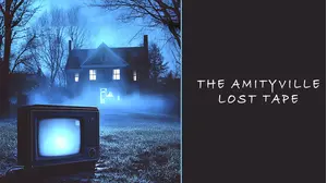 The Amityville Lost Tape