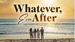 Whatever, Ever After