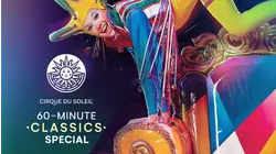 Cirque du Soleil 60-Minute Specials: Cirque du Soleil Classics